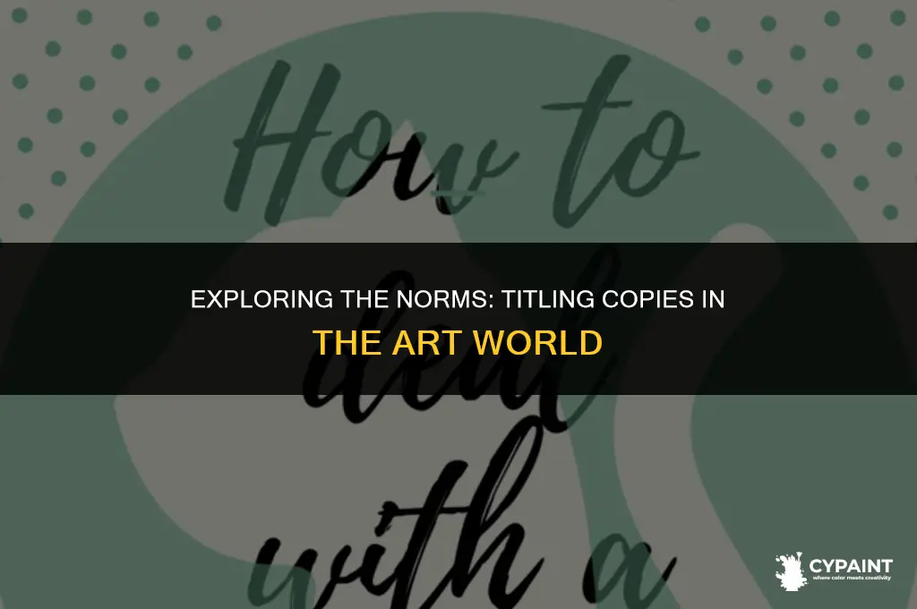 is it common place to title paintings that are copies