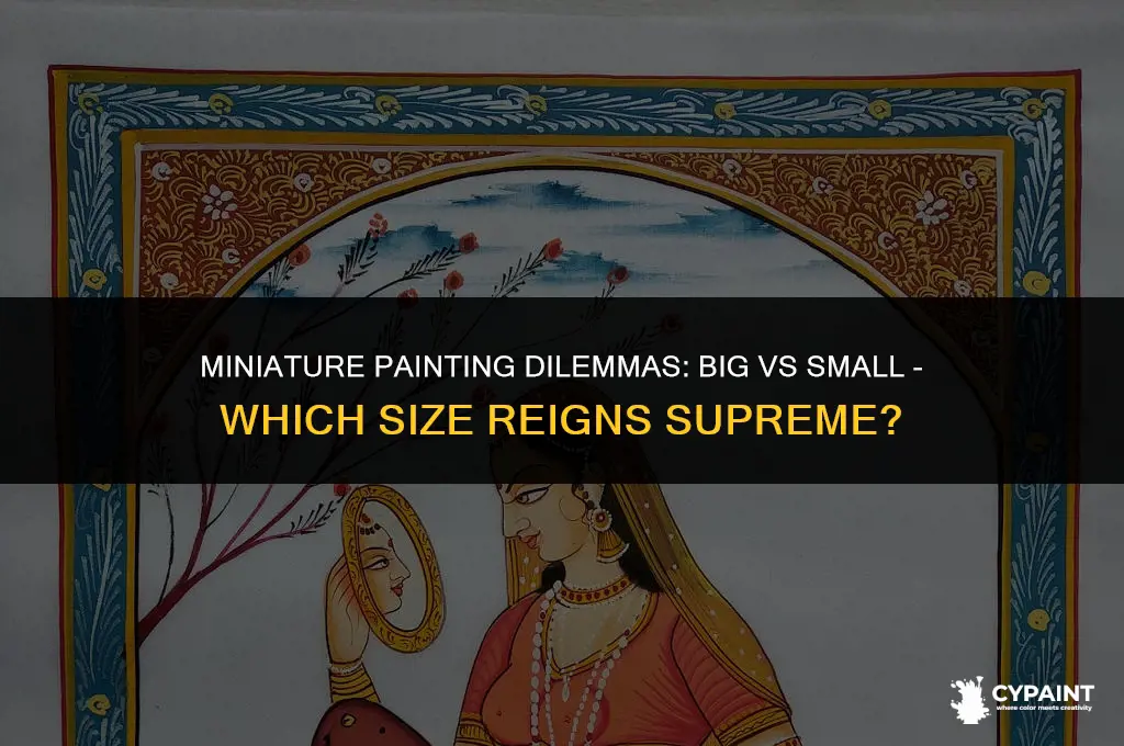 is it easier to paint big miniatures or small ones
