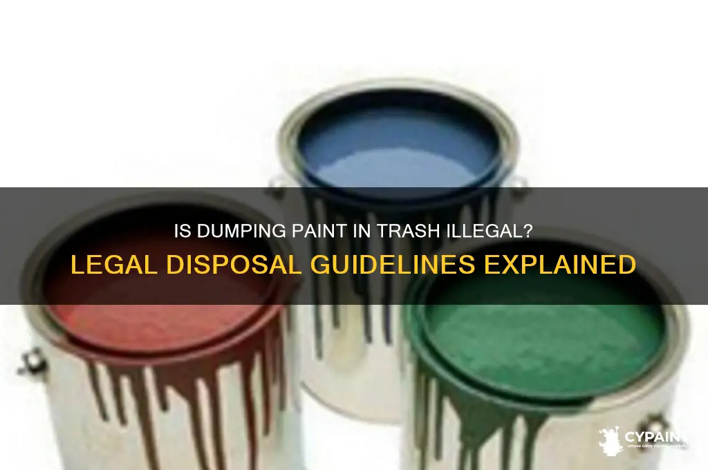 is it illegal to dump paint in trash