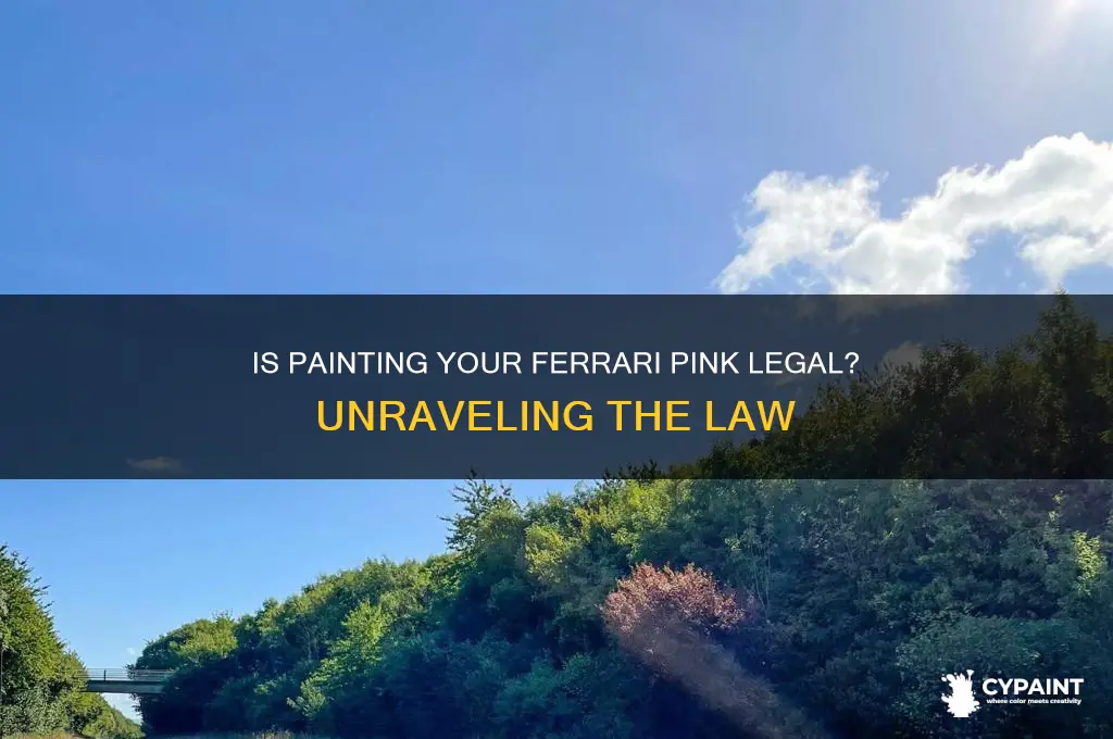 is it illegal to paint a ferrari pink