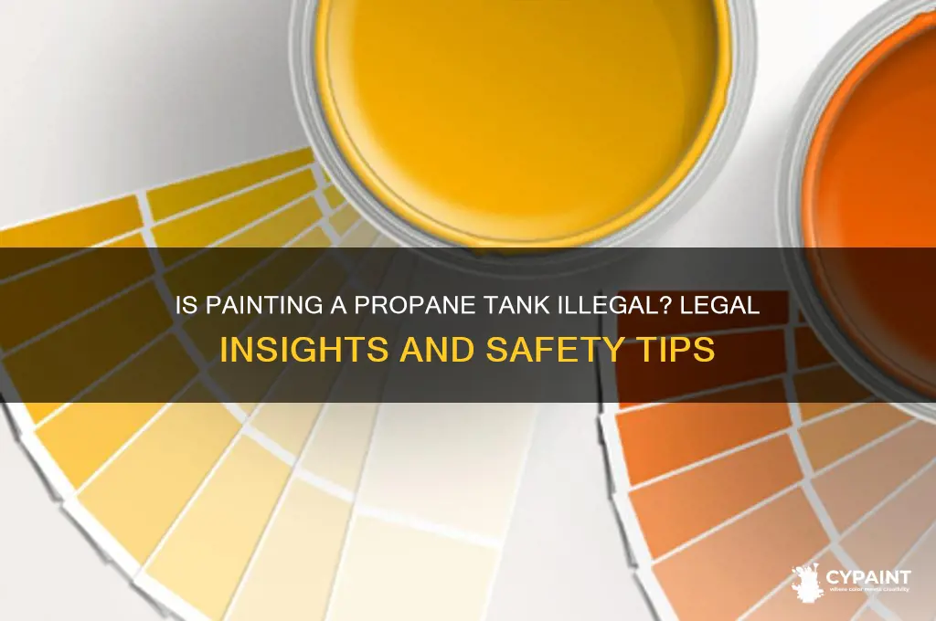 is it illegal to paint a propane tank