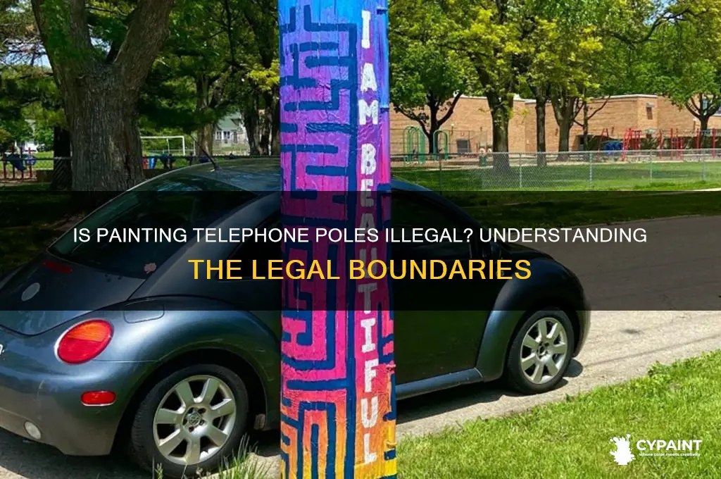 is it illegal to paint a telephone pole