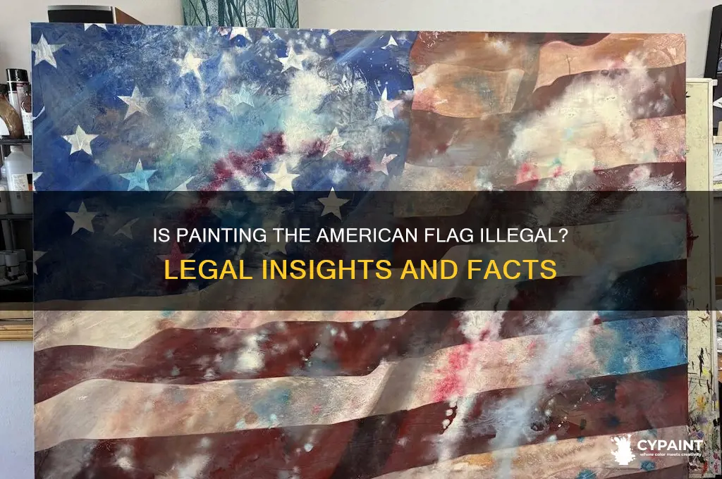 is it illegal to paint an american flag