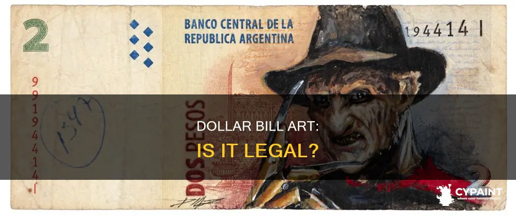 is it illegal to paint on a dollar bill