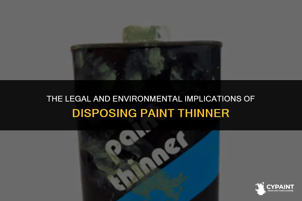 is it illegal to pour paint thinner down the drain