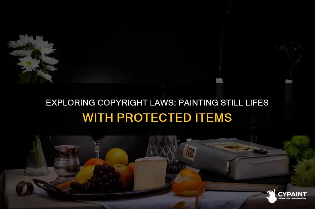 is it legal to paint copyrighted items in a stilllife