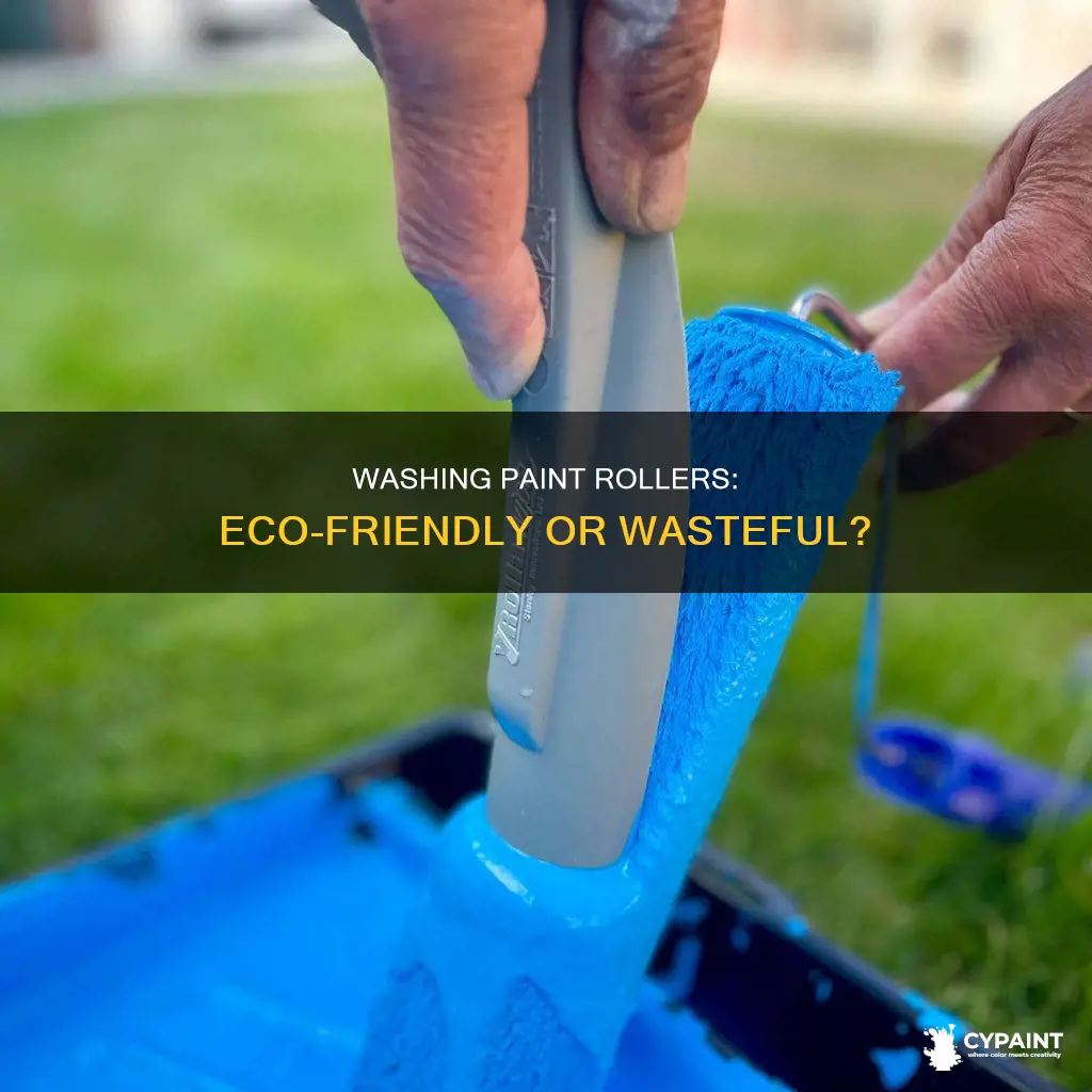 is it more environmentally friendly to wash paint rollers