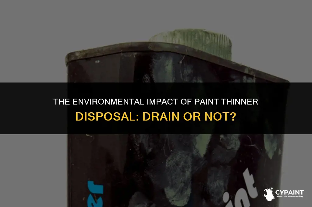 is it ok to dump paint thinner down the drain