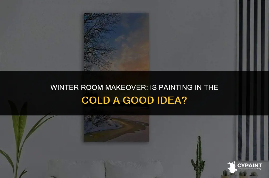 is it ok to paint a room in the winter