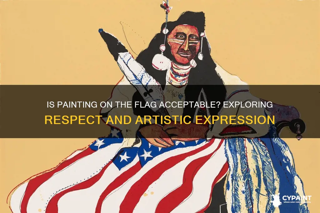 is it ok to paint on the flag