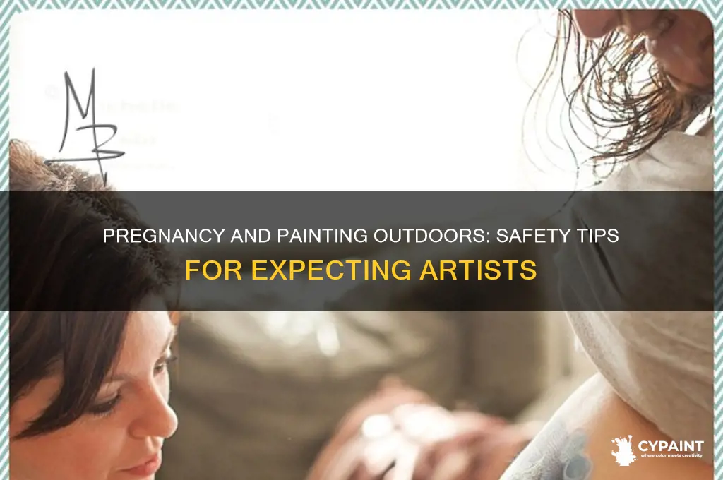 is it ok to paint outside when pregnant
