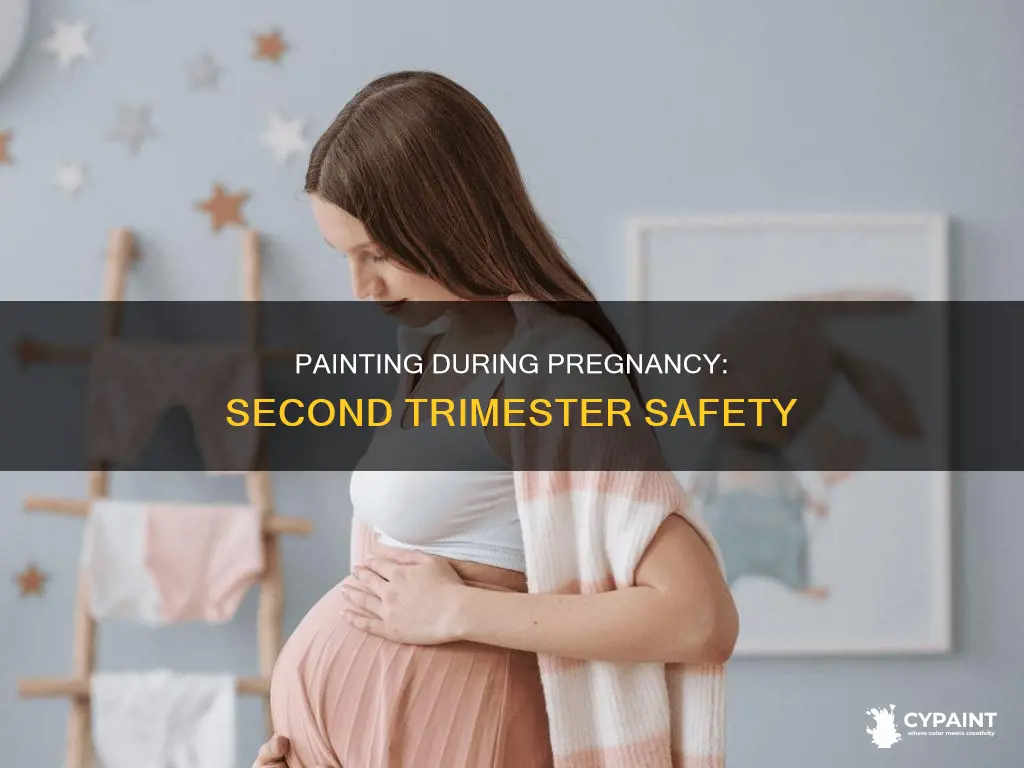 is it ok to paint while pregnant second trimester