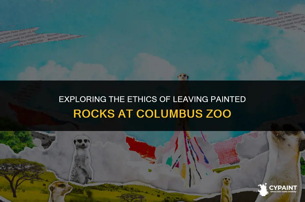 is it okay to leave painted rocks at columbus zoo