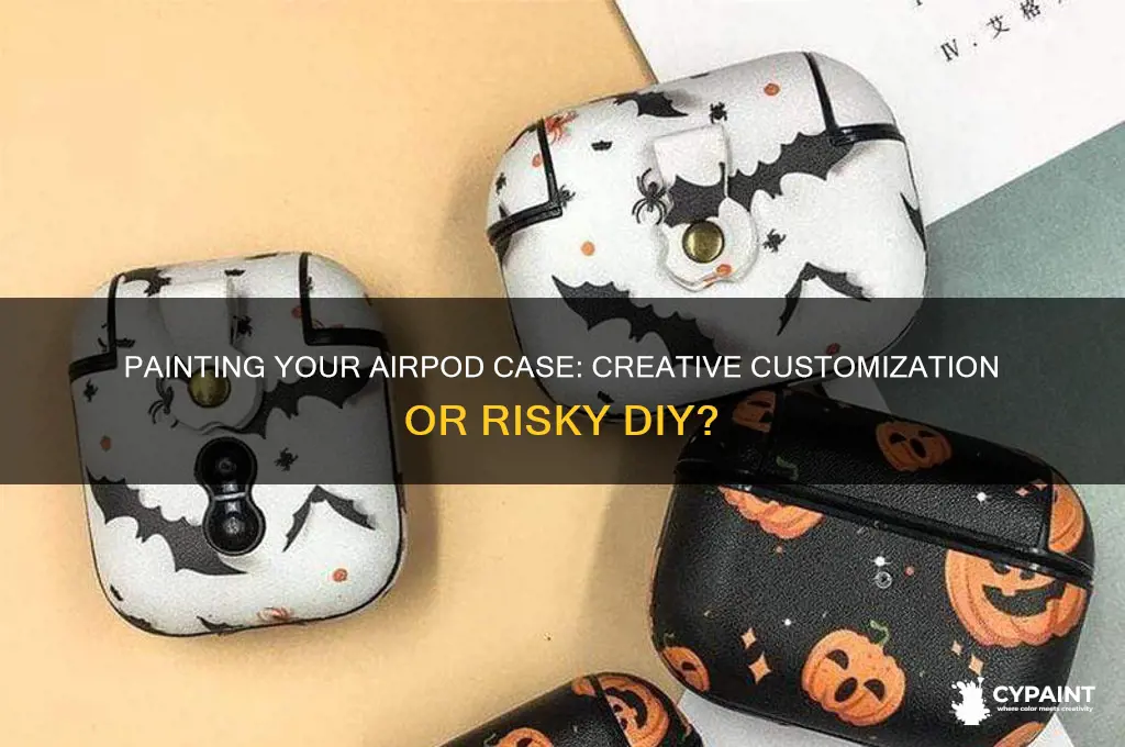 is it okay to paint your airpod case