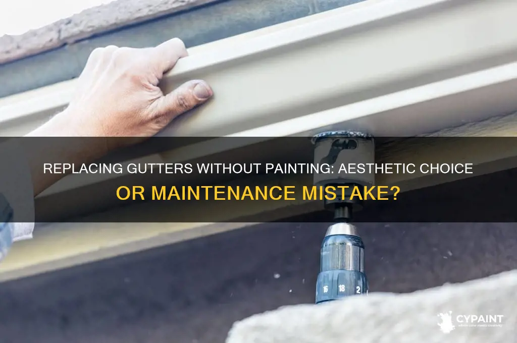 is it okay to replace gutter without painting