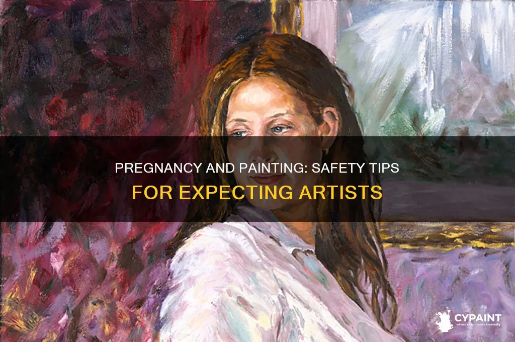 is it safe for pregnant women to paint
