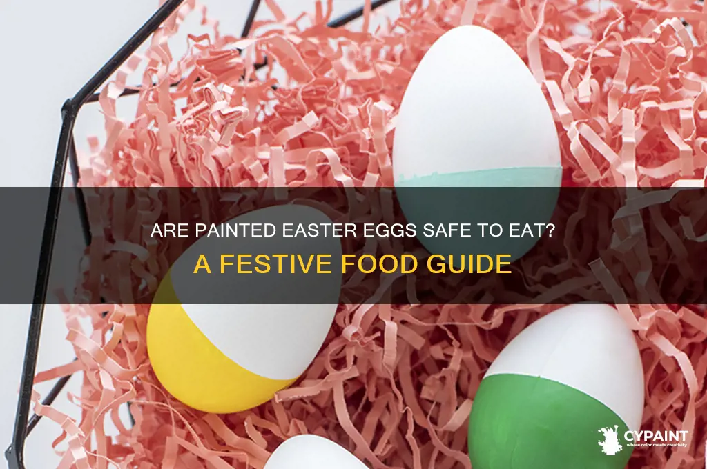 is it safe to eat painted easter eggs
