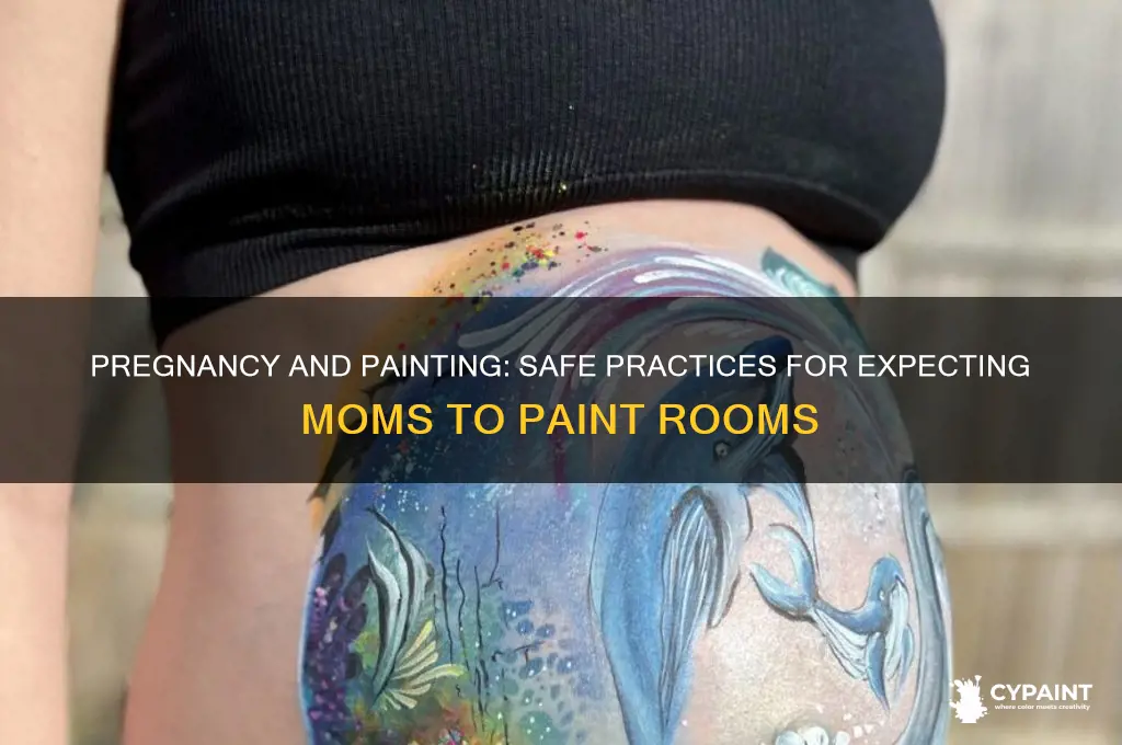 is it safe to paint room when pregnant