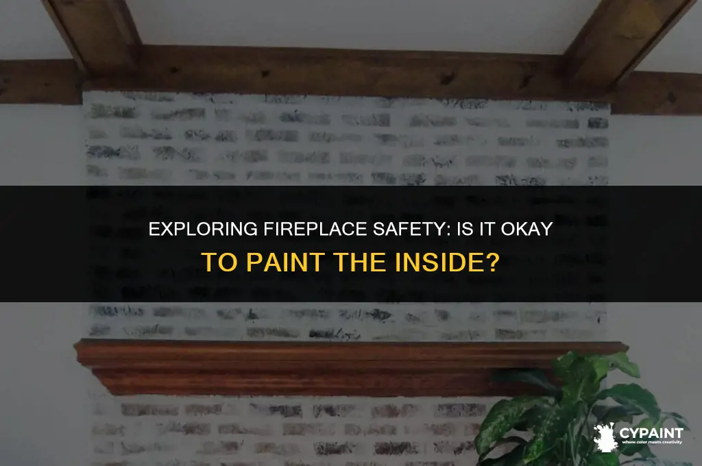 is it safe to paint the inside of a fireplace