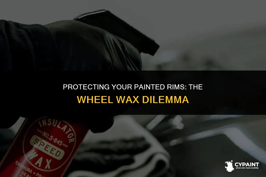 is it safe to put wheel wax on painted rims