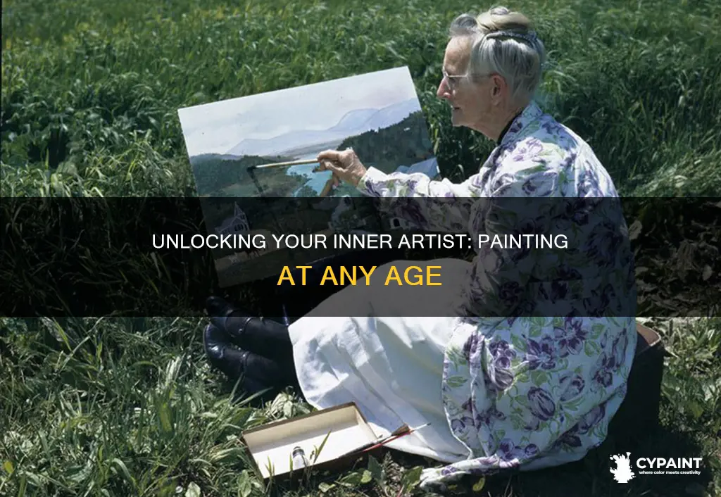 is it too late to learn how to paint
