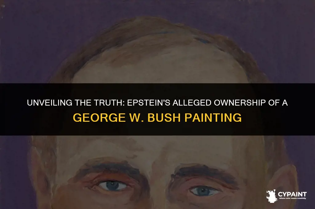 is it true epstein owned a george w bush painting