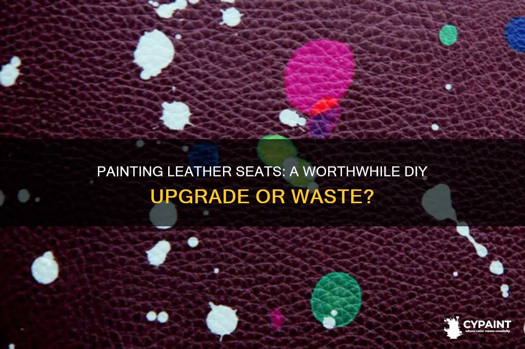 is it worth it to paint leather seats