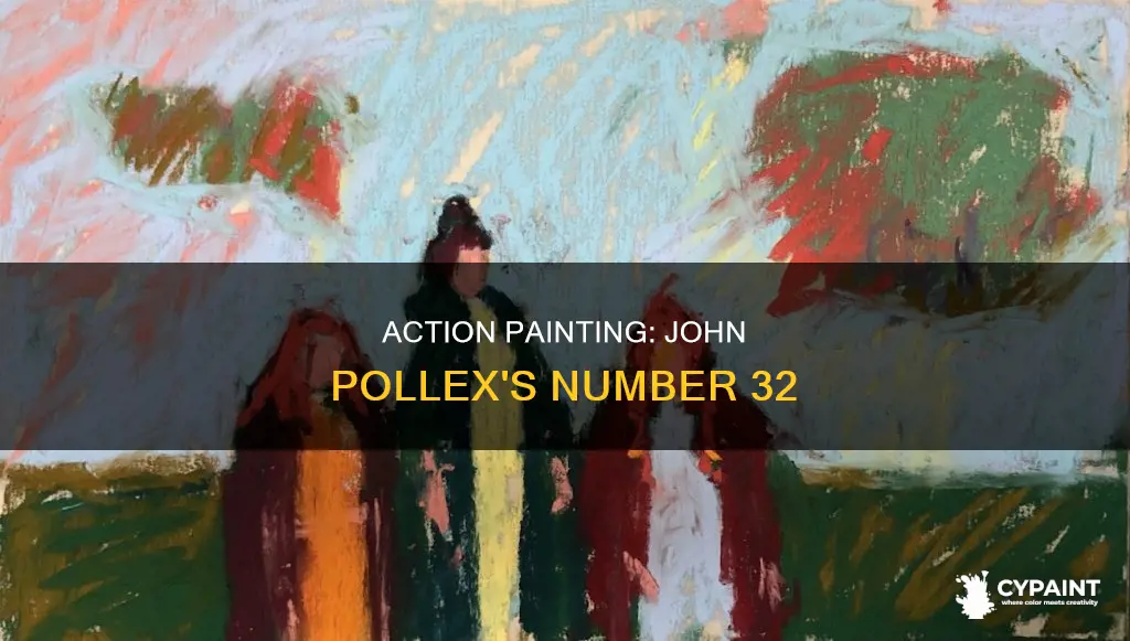 is john pollex number 32 1950 an action painting