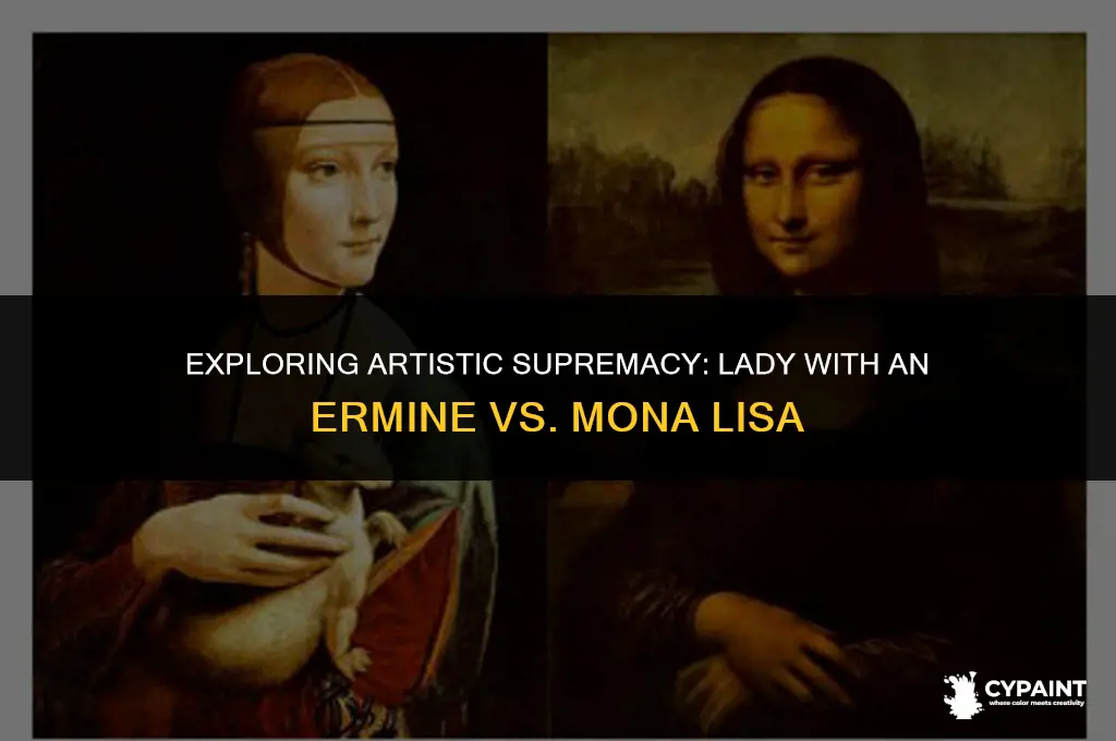 is lady with an ermine better painting than mona lisa