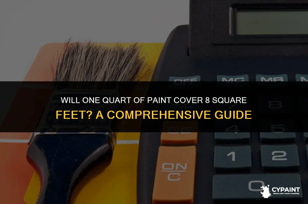 is one wuart of paint enough for 8 sq ft