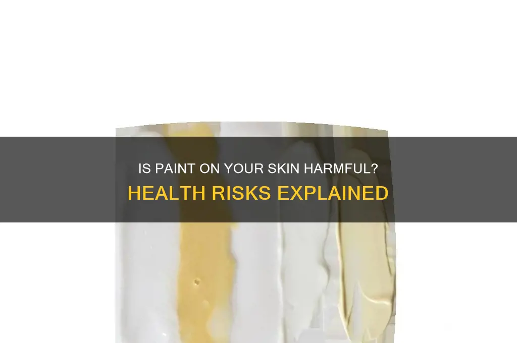 is paint on your skin bad for you