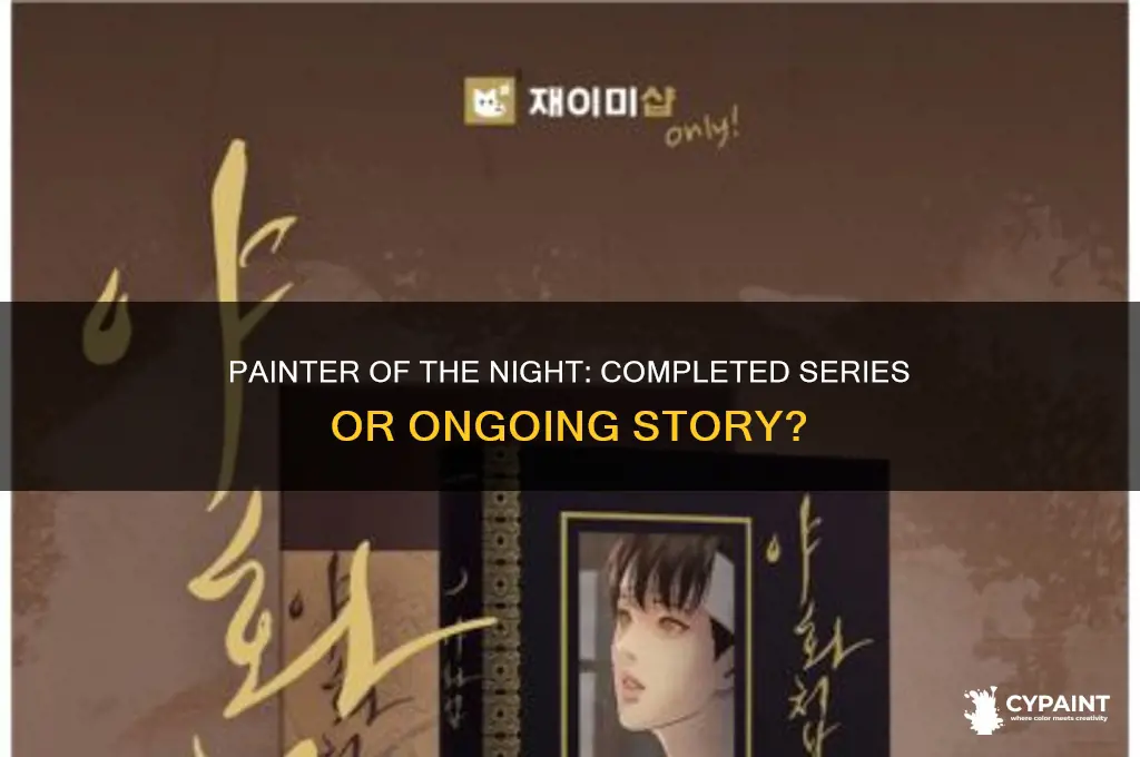 is painter of the night completed or ongoing