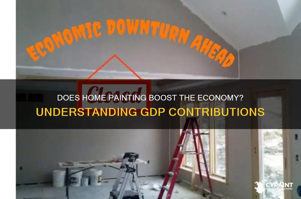 is painting your home part of the gdp