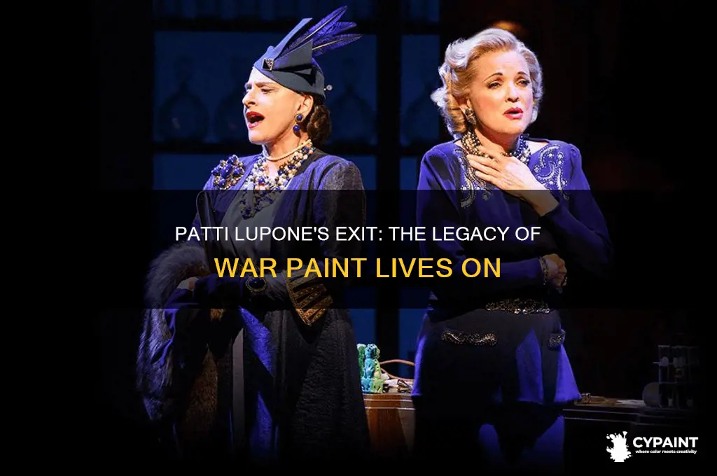 is patti lupone out of war paint ever