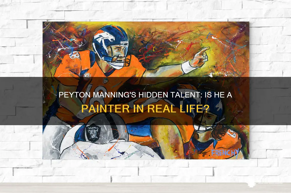 is peyton manning a painter in real life