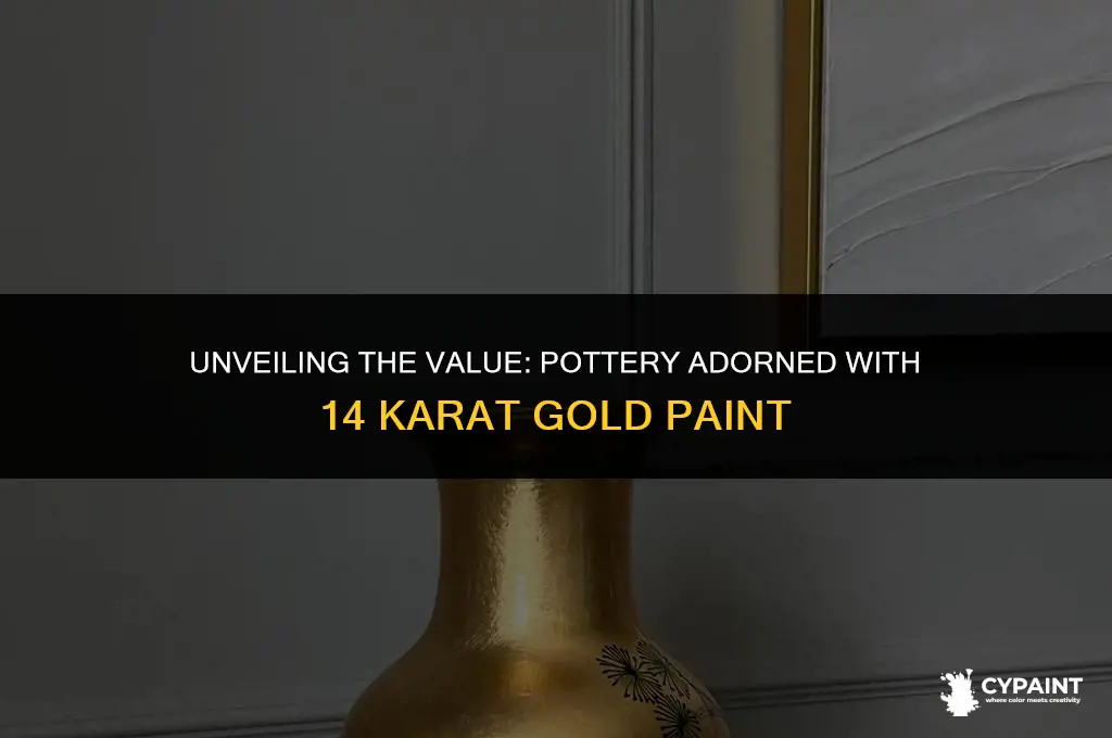 is pottery covered in 14 karat gold paint worth anything