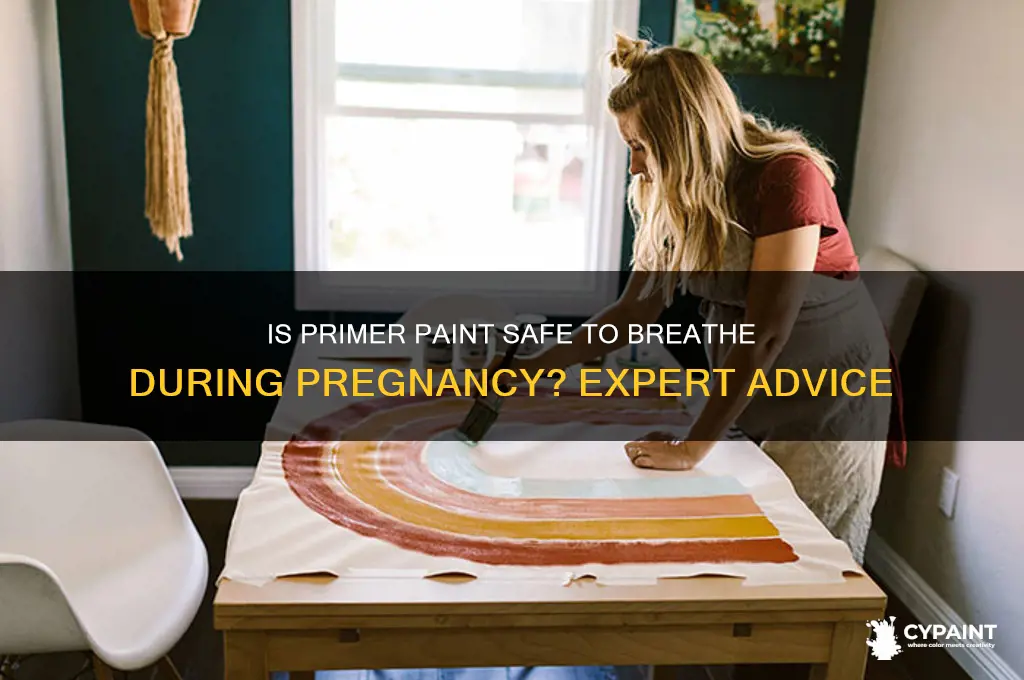 is primer paint ok to breathe when pregnant