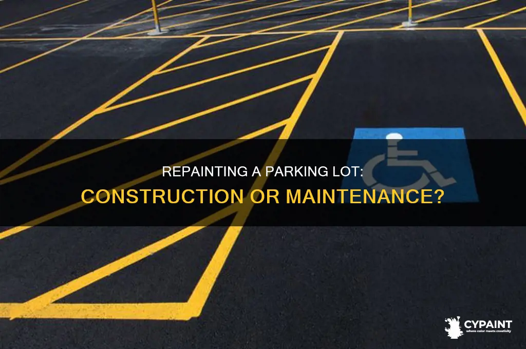 is re-painting a parking lot considered construction
