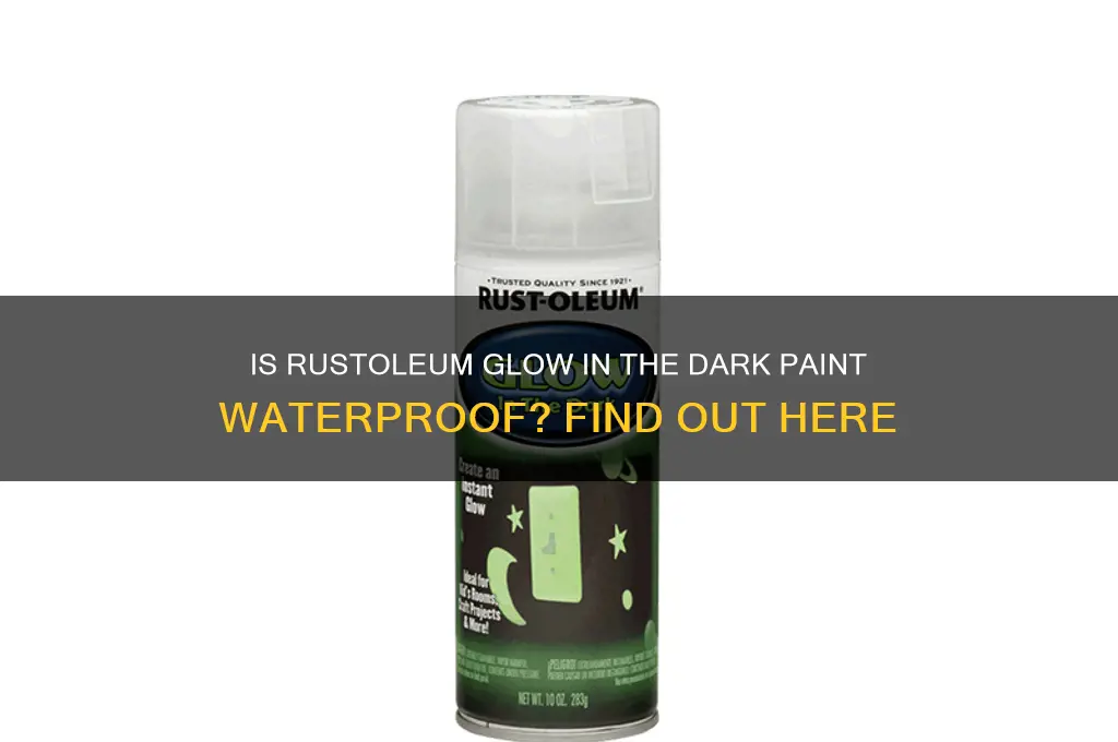 is rustoleum glow in the dark paint waterproof