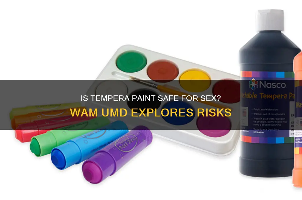 is tempera paint safe for sex wam umd