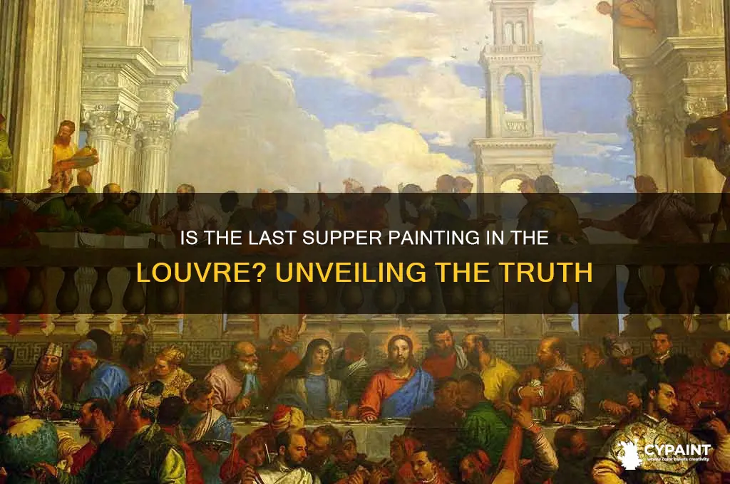 is the last supper painting in the louvre