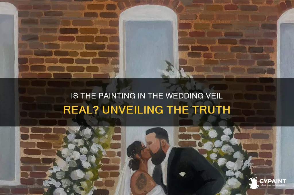is the painting in the wedding veil real