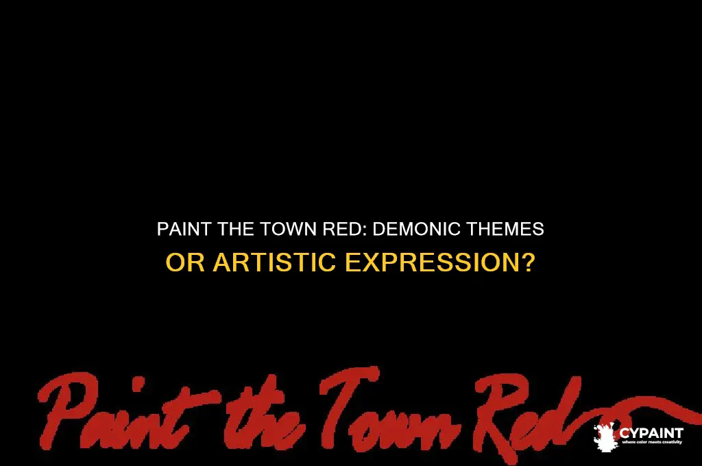 is the song paint the town red demonic