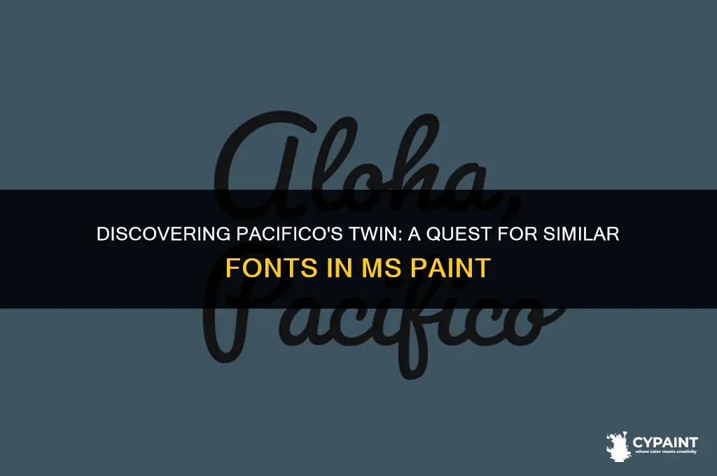 is there a font similar to pacifico in microsoft paint