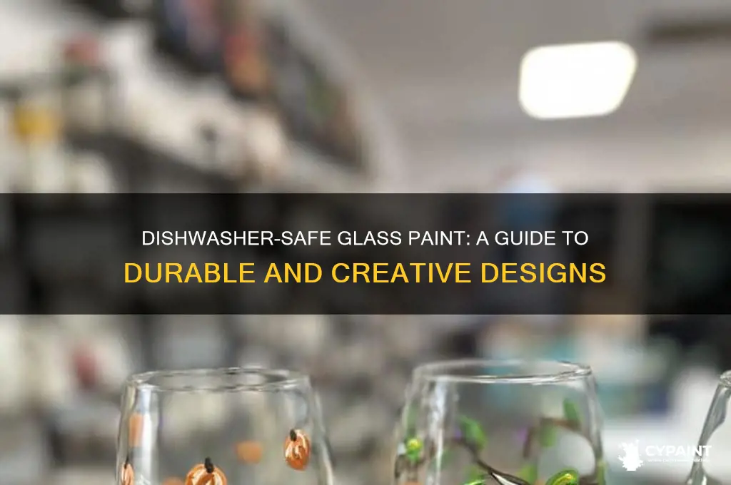 is there a paint for glass dishwasher safe