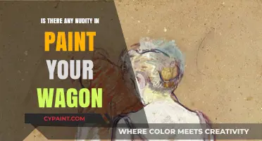 Paint Your Wagon Nudity: Uncovering the Truth Behind the Scenes
