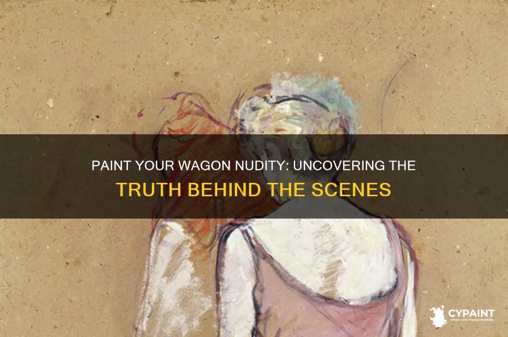 is there any nudity in paint your wagon