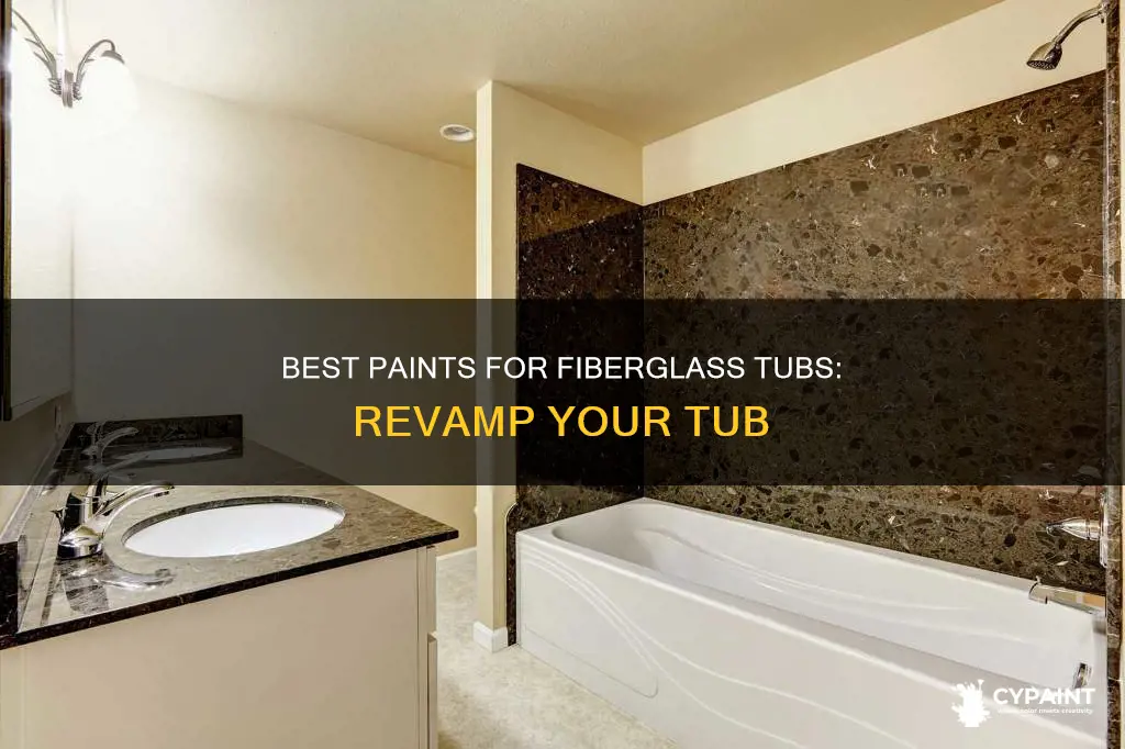 is thereany paint you can paint a fiberglass tub