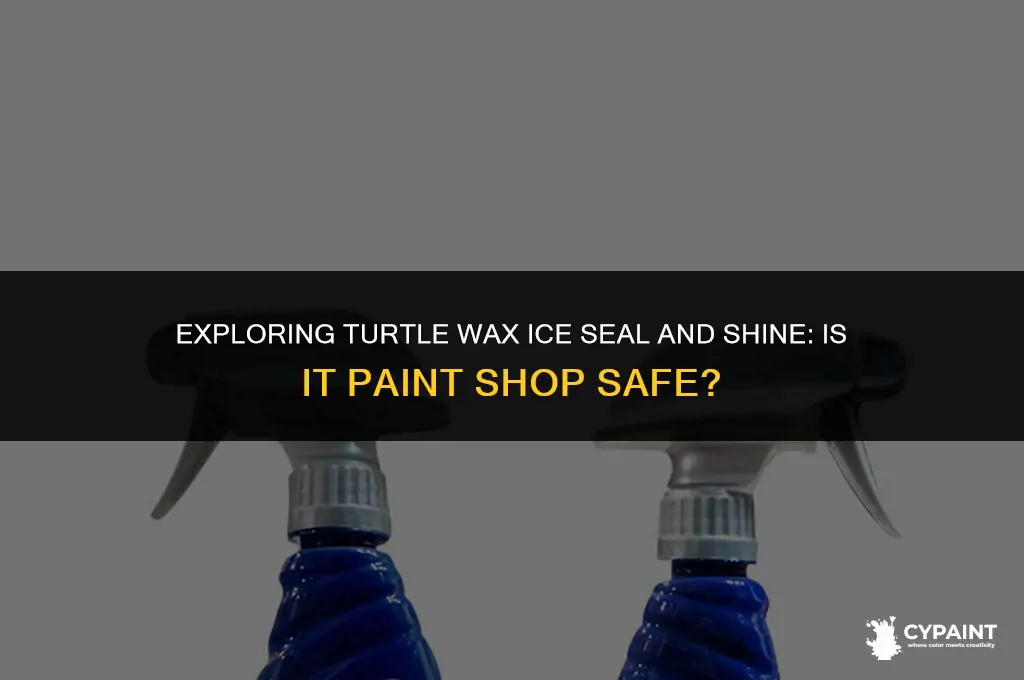 is turtle wax ice seal and shine paint shop safe