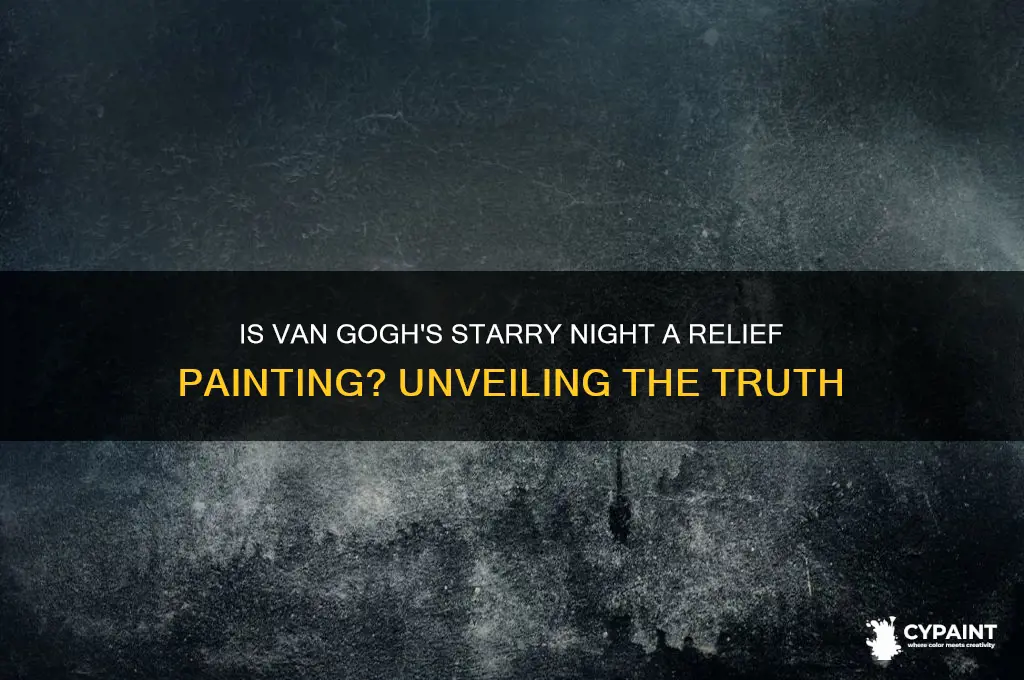 is van gogh starry night a relief painting
